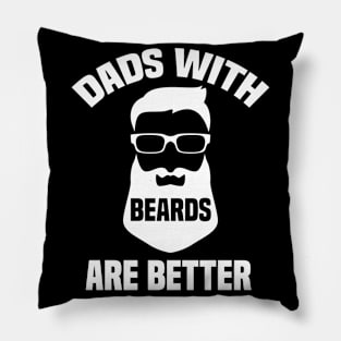 Dads With Beards Are Better Pillow