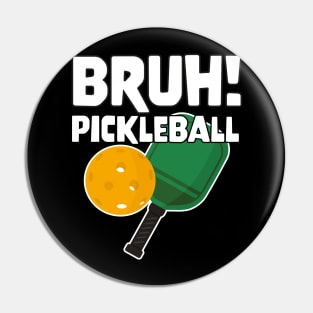 Gamer Meme Bruh Pickleball Pin