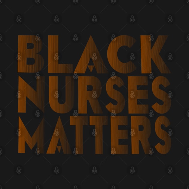 Black Nurses Matters by ARTSYVIBES111