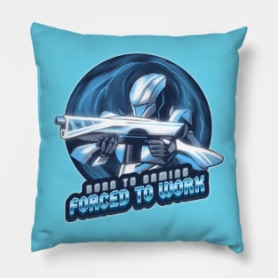 Born to Gaming Forced to Work funny gaming Pillow