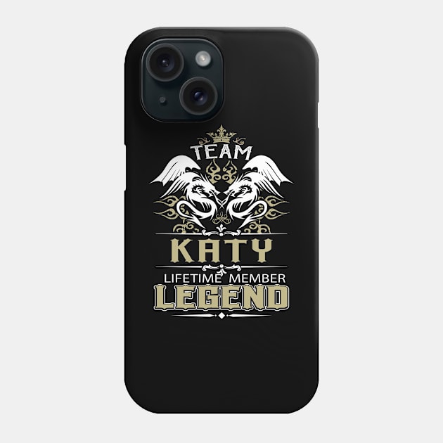 Katy Name T Shirt -  Team Katy Lifetime Member Legend Name Gift Item Tee Phone Case by yalytkinyq