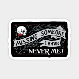 Missing someone Magnet