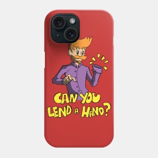 Can You Lend A Hand? Phone Case