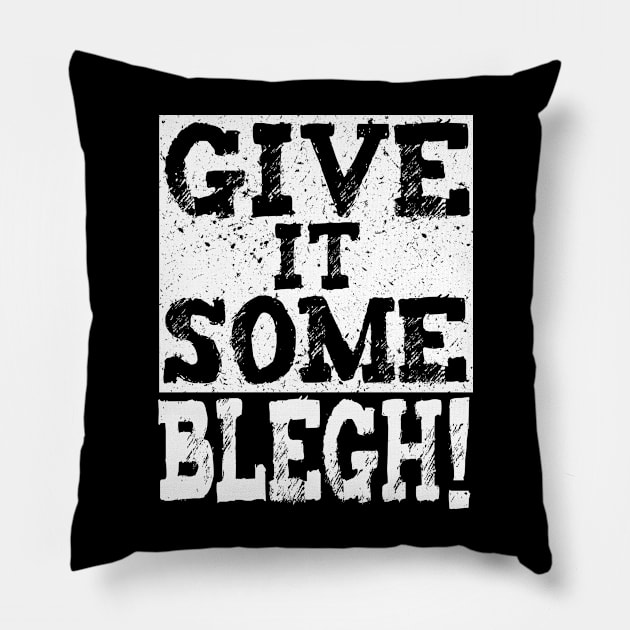 Give It Some Blegh! Metal Msuic Fan Pillow by Gothic Rose Designs