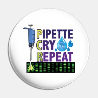 PCR - Pipette Cry Repeat Gift for DNA Lab Scientists Pin