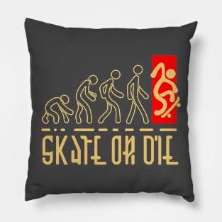 Skate is Evolution - Skate or Die Pillow