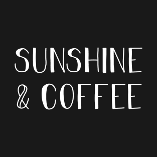 Sunshine & Coffee Gift For Coffee Lover T-Shirt