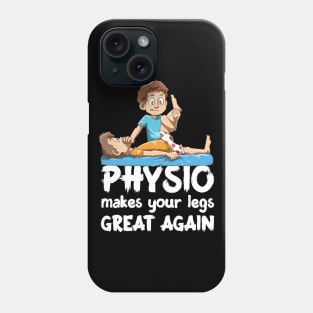 Funny Physio makes your legs great again Phone Case