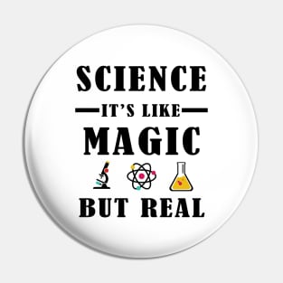 Science It's Like Magic But Real Pin