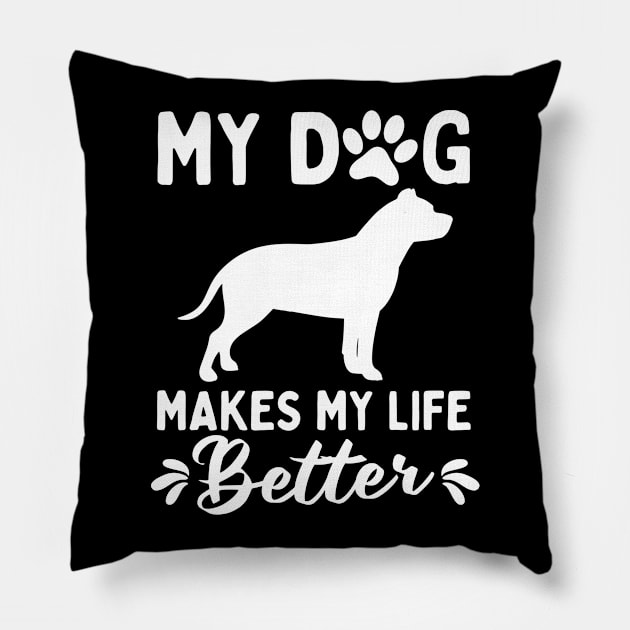 My Pit Bull Makes My Life Better Pillow by White Martian