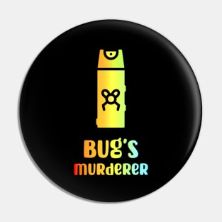 Bugs murderer Pin