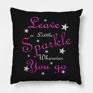 Pink Leave A Little Sparkle Wherever You Go Pillow