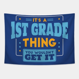 It's a 1st Grade Thing, You Wouldn't Get It // Back to School 1st Grade Tapestry