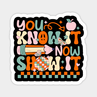 Groovy You Know It Now Show It Testing Day  Kids Funny Magnet