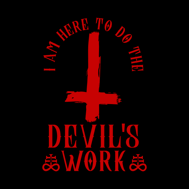 Devils Work I Inverted Cross I Satanic  design by biNutz