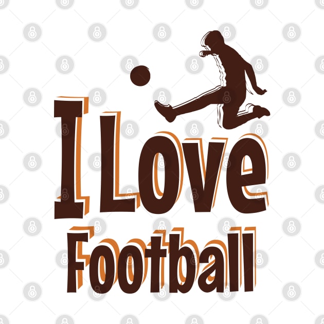 i love football by Nana On Here