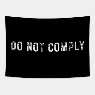 do not comply Tapestry