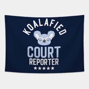 Koalafied Court Reporter - Funny Gift Idea for Court Reporters Tapestry