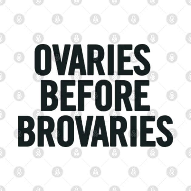 Ovaries Before Brovaries by sergiovarela