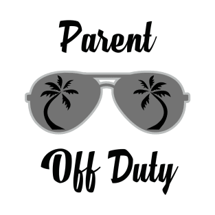 Off Duty Parent Funny Summer Vacation T-Shirt