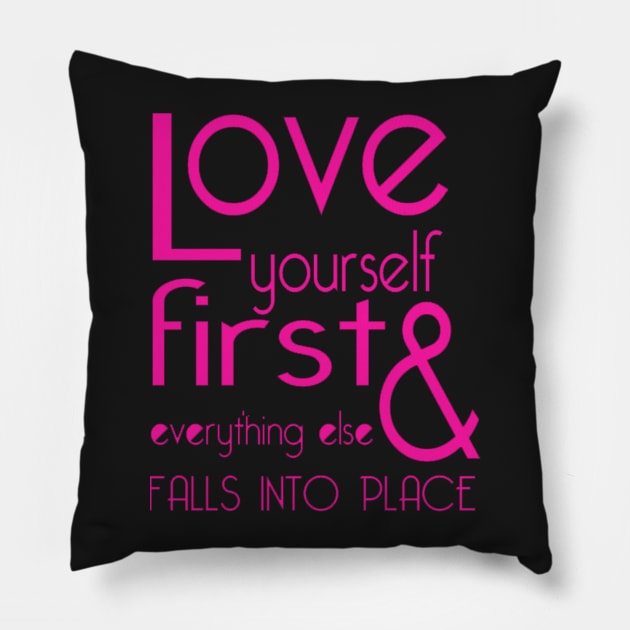 Love Yourself Pillow by Big Sexy Tees