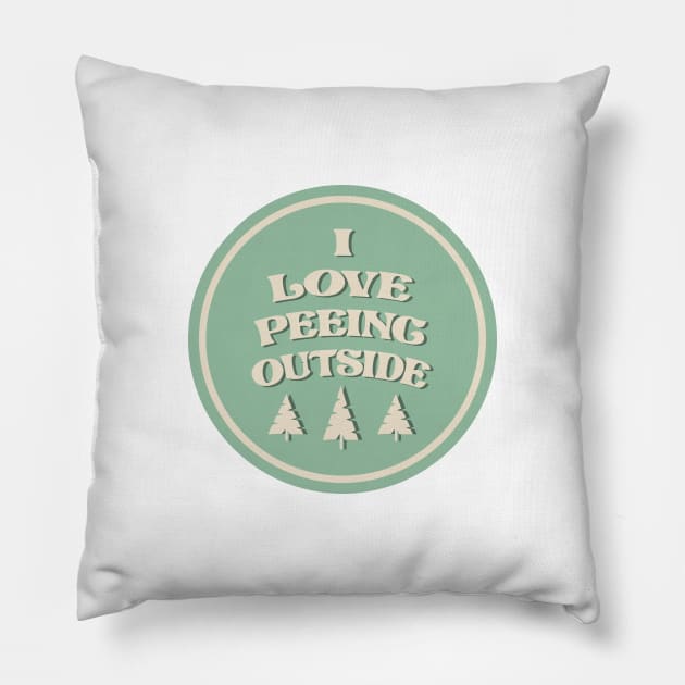 I Love Peeing Outside Pillow by Alexander Luminova