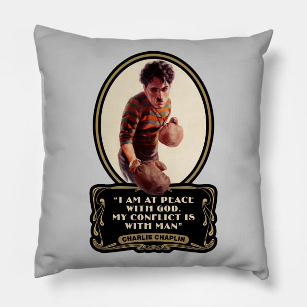 Charlie Chaplin Quotes: "I Am At Peace With God. My Conflict Is With Man" Pillow by PLAYDIGITAL2020