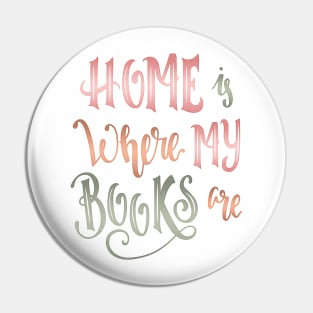 HOME IS WHERE MY BOOKS ARE Pin