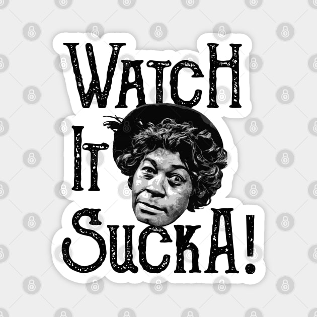 Watch It Sucka Aunt Ester Sanford and Son Lts Magnet by Alema Art