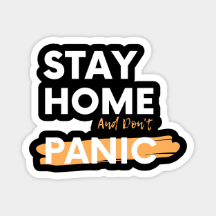 Stay Home And Don't Panic Magnet