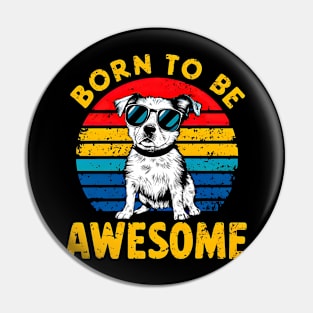 Born to be awesome Pin