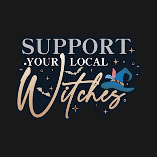 Support Your Local Witches T-Shirt