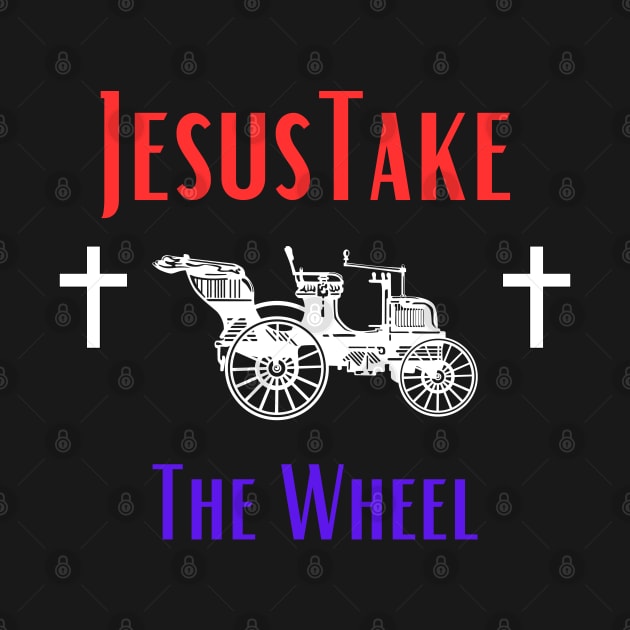 Jesus Take The Wheel by Shopkreativco