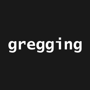 Gregging Funny Succession Memes T-Shirt