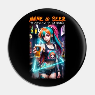 Anime & Beer that's why I'm here Pin