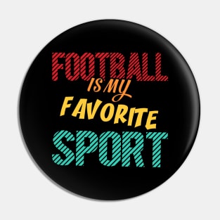 American Football Is My Favorite Sport Pin