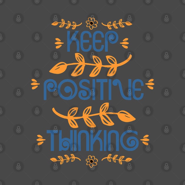 Keep Positive Thinking by Roqson