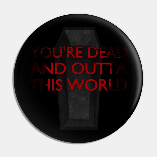 You're dead and outta this world Pin by meganther0se