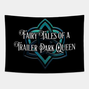 Fairy Tales of a Trailer Park Queen Heart Triquetra Tapestry