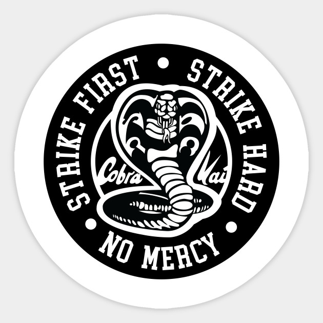 Cobra Kai Strike First Strike Hard No Mercy White Cobra Kai Sticker Teepublic