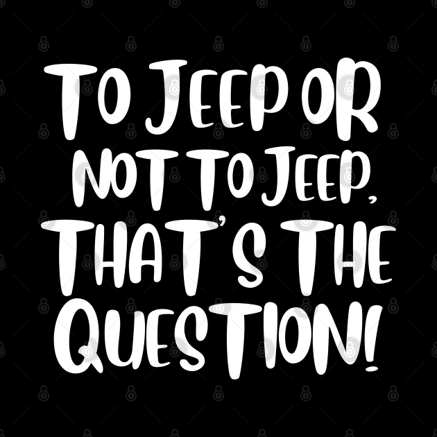 To jeep or not to jeep, that is the question! by mksjr