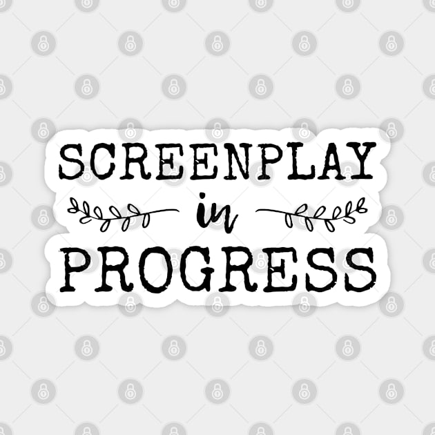 Screenplay In Progress- Funny Screenwriter Magnet by codeclothes