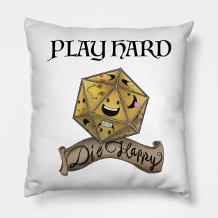 Play Hard — Die Happy :) Pillow