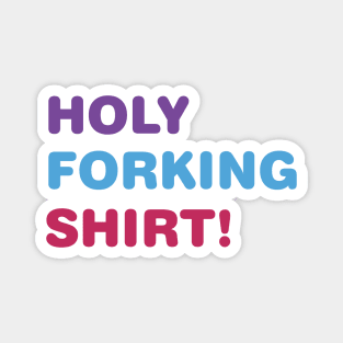 Holy Forking Shirt Magnet