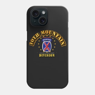 10th MOUNTAIN Division -  Climb to Glory Phone Case