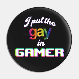 I put the gay in gamer - pride Pin