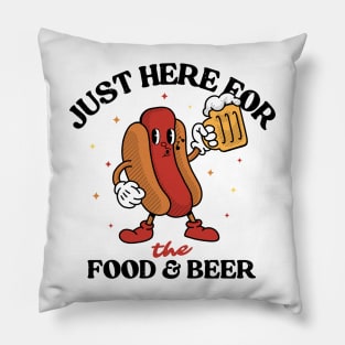 Just Here For The Food And Beer Pillow