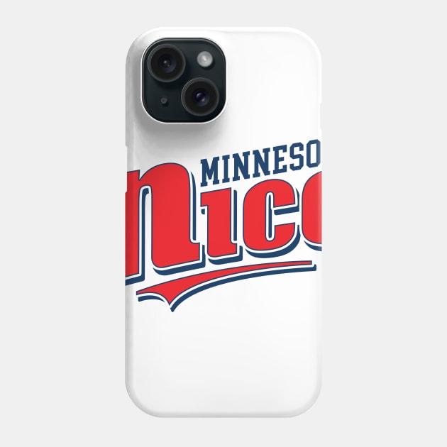 Minnesota Nice Phone Case by nickbuccelli