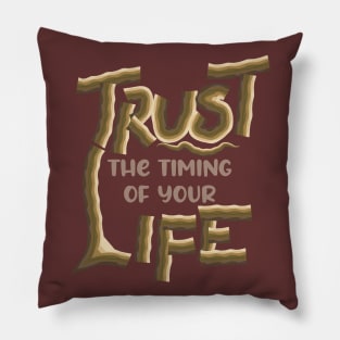 TRUST THE TIMING Pillow