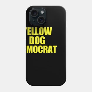 Yellow Dog Democrat Phone Case